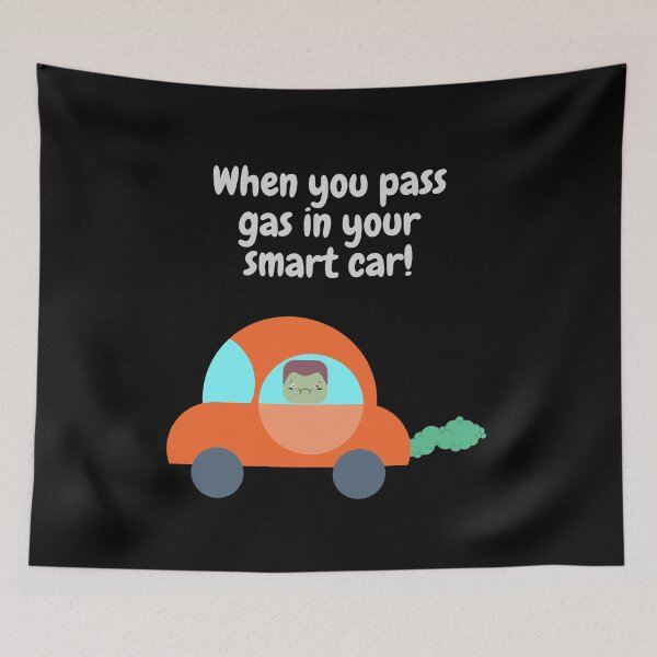 Item preview, When you Pass Gas in your Smart Car designed and sold by CheryleaDesigns.