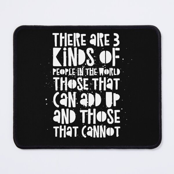 Item preview, There are 3 kinds of people in this world. Those that can add up and those that cannot. designed and sold by LiveToLearn.