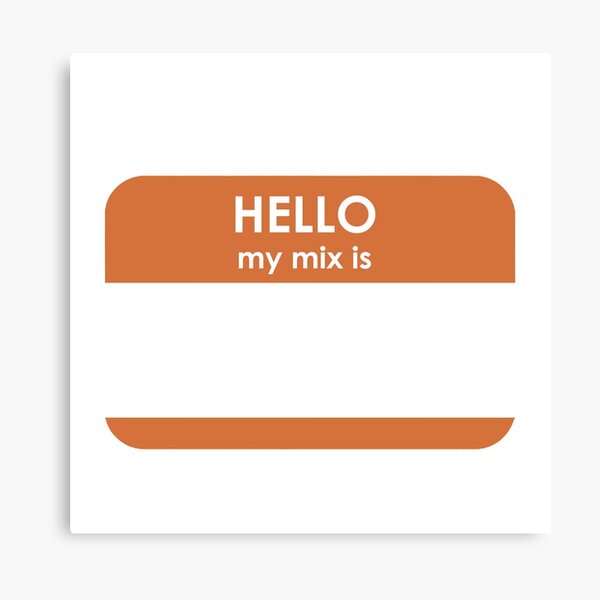 Hello, My Mix Is ... 1011 Canvas Print