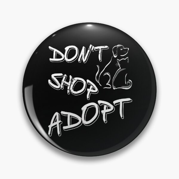 Item preview, Don't Shop, Adopt - Pro Pet Adoption designed and sold by NeXore.