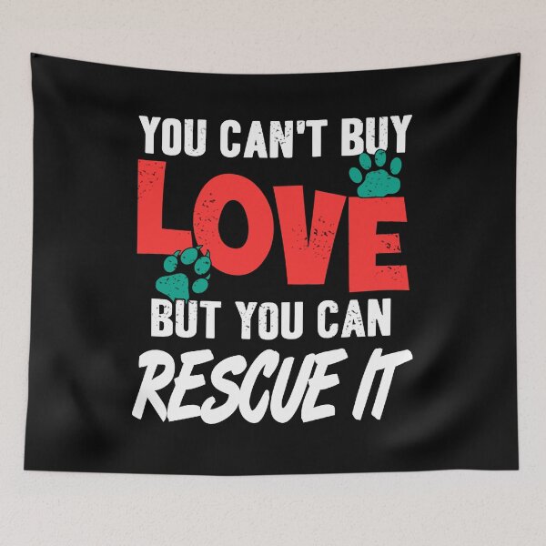 Item preview, You can't buy love but you can rescue it - Pet adoption designed and sold by NeXore.