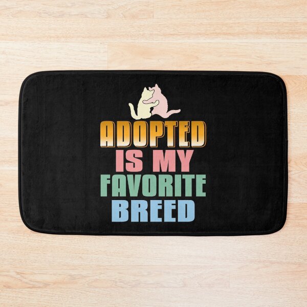 Item preview, Adopted is my favorite Breed - Pet adoption designed and sold by NeXore.