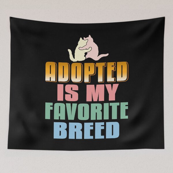 Item preview, Adopted is my favorite Breed - Pet adoption designed and sold by NeXore.