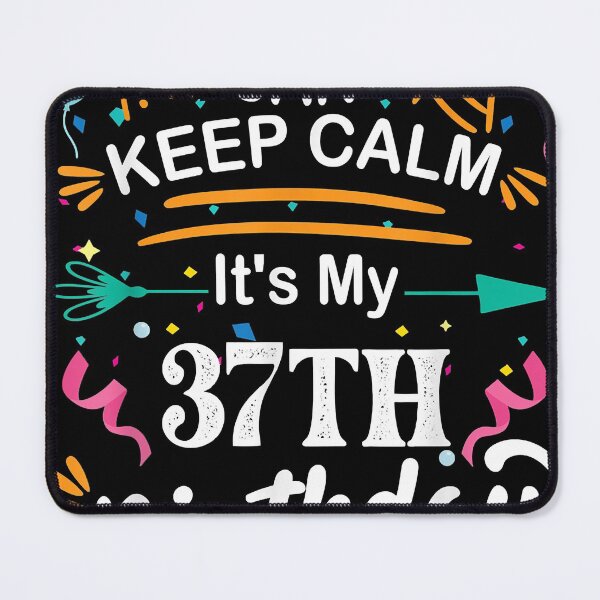 Item preview, 37 Year Old I Can't Keep Calm designed and sold by MaryCharlotte01.