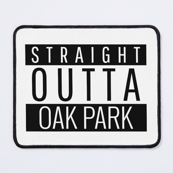 Item preview, Straight Outta Oak Park  designed and sold by Teelogic.