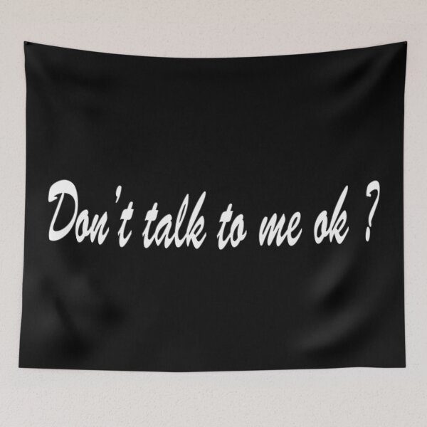 Item preview, DON'T TALK TO ME OK? designed and sold by Astralia.