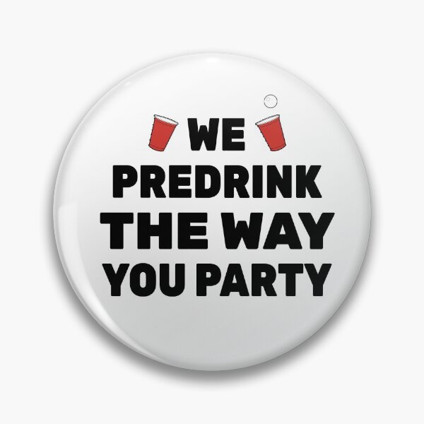Item preview, We predrink the way you party designed and sold by GlowinUp Shop.