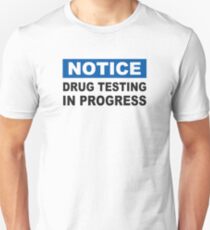 Drug Testing in Progress Unisex T-Shirt