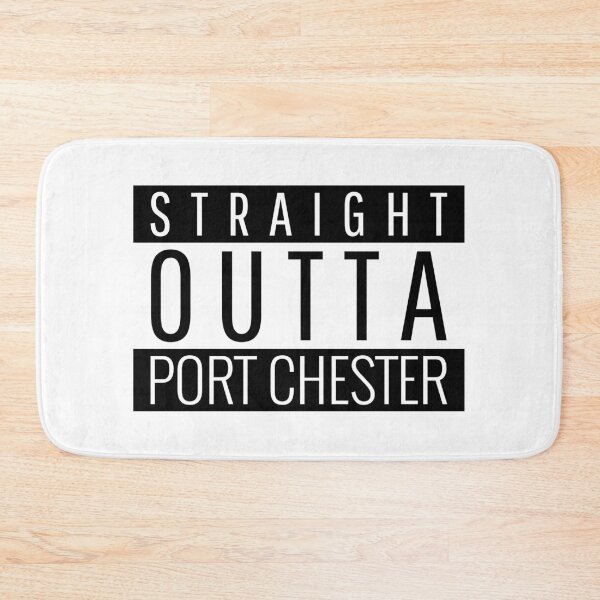 Item preview, Straight Outta Port Chester new york  designed and sold by Teelogic.