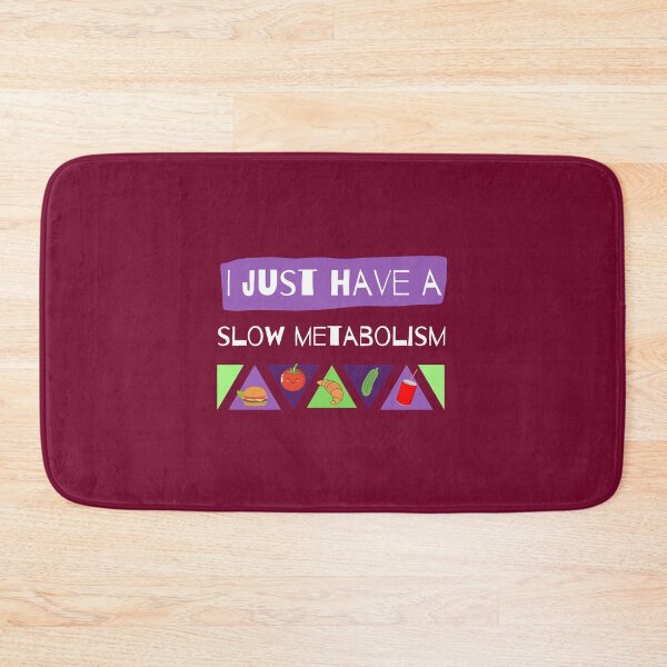 Item preview, I Just Have a Slow Metabolism designed and sold by DoherDesigns.