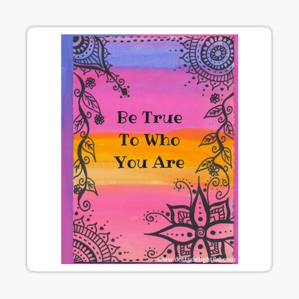 Item preview, Be true to who you are designed and sold by Ruby Coupe.