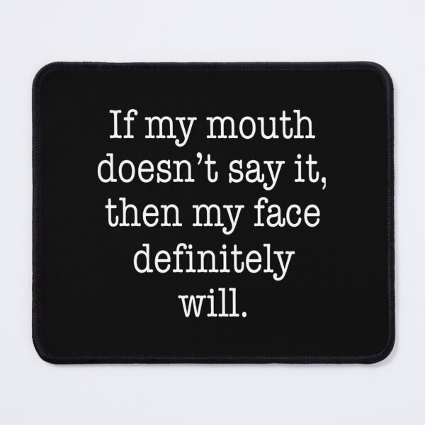 Item preview, if my mouth doesn't say it the my face definitely will hip hop| Perfect Gift|hip hop designed and sold by patnalila.