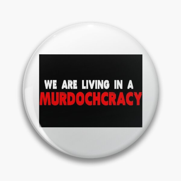 Item preview, We are living in a Murdochcracy designed and sold by HostilePress.