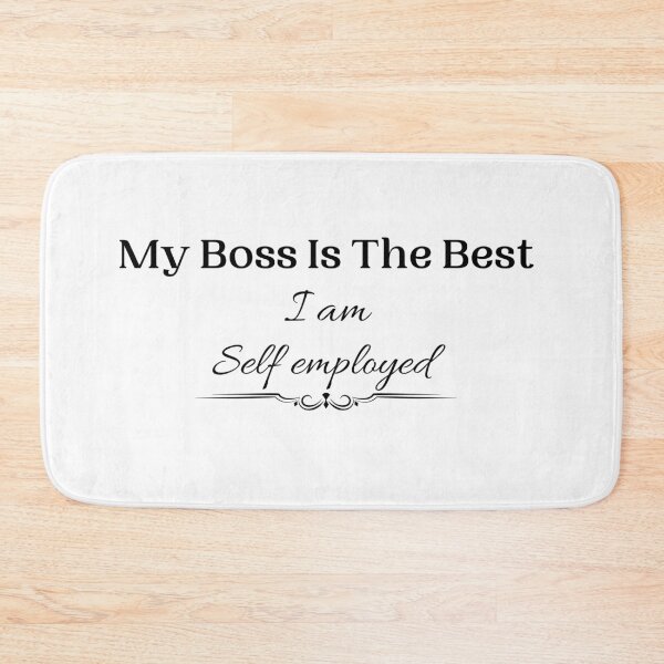 Item preview, My boss is the best,  i am self employed  designed and sold by Moonlight-Art-.