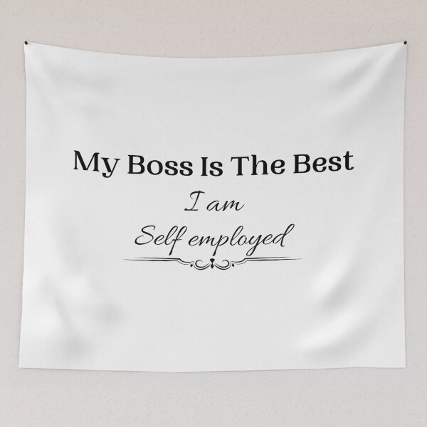 Item preview, My boss is the best,  i am self employed  designed and sold by Moonlight-Art-.