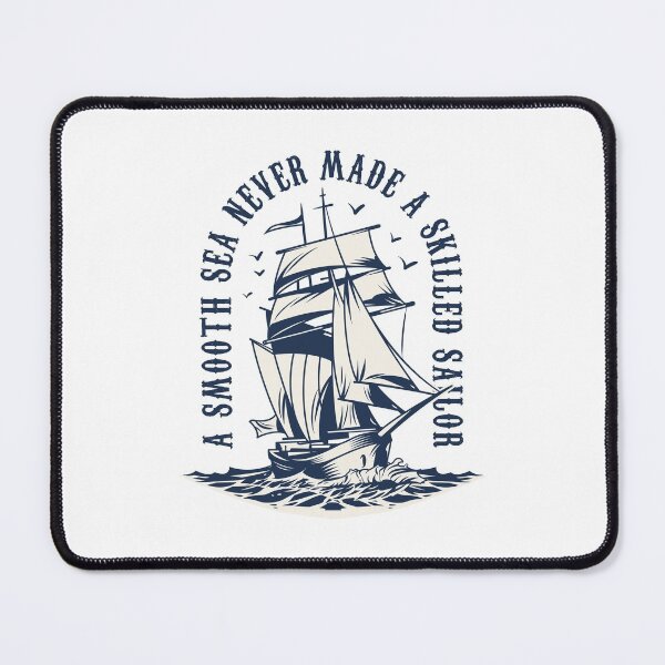 Item preview, A Smooth Sea Never Made A Skilled Sailor designed and sold by Vector Scout Lab.