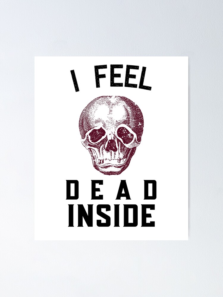 i-feel-dead-inside-sticker-for-sale-by-testyy42-redbubble