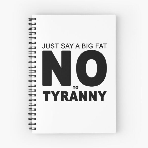 Item preview, Just Say A Big Fat No To Tyranny designed and sold by TeesForTheWorld.