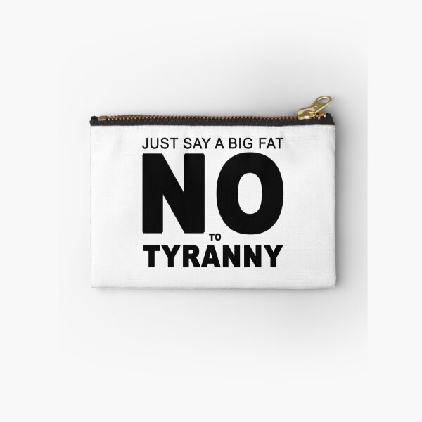 Aperçu de l'œuvre Dites juste un gros non à la tyrannie créée et vendue par TeesForTheWorld.
