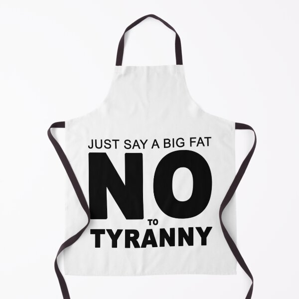 Item preview, Just Say A Big Fat No To Tyranny designed and sold by TeesForTheWorld.