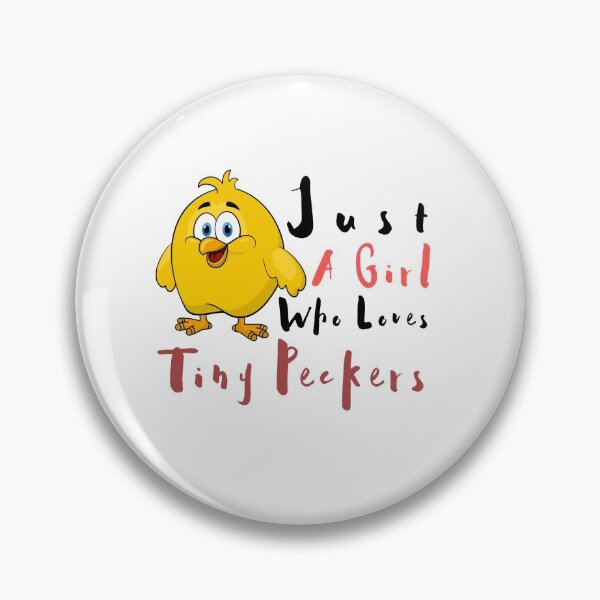 Item preview, just a girl who loves tiny peckers designed and sold by infazbdeen.