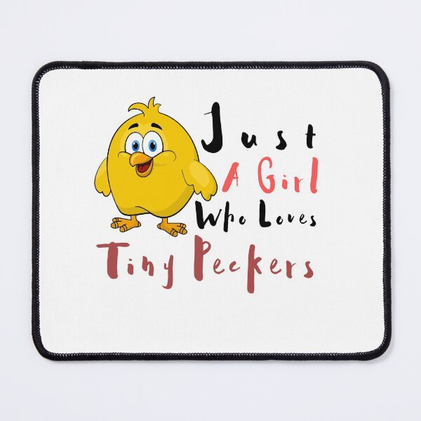 Item preview, just a girl who loves tiny peckers designed and sold by infazbdeen.