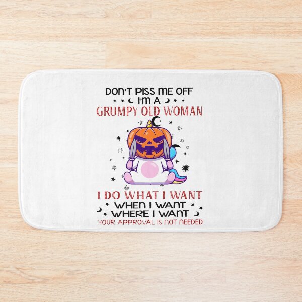 Item preview, Don't Piss Me Off Im A Grumpy Old Woman I Do What I Want designed and sold by michaelart18.