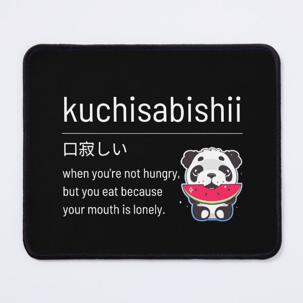 Item preview, kuchisabishii, when you're not hungry but you eat because your mouth is lonely designed and sold by Meaningfully.
