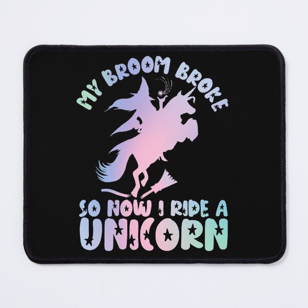 Item preview, My Broom Broke So Now I Ride A Unicorn designed and sold by Mixture-DESIGN.