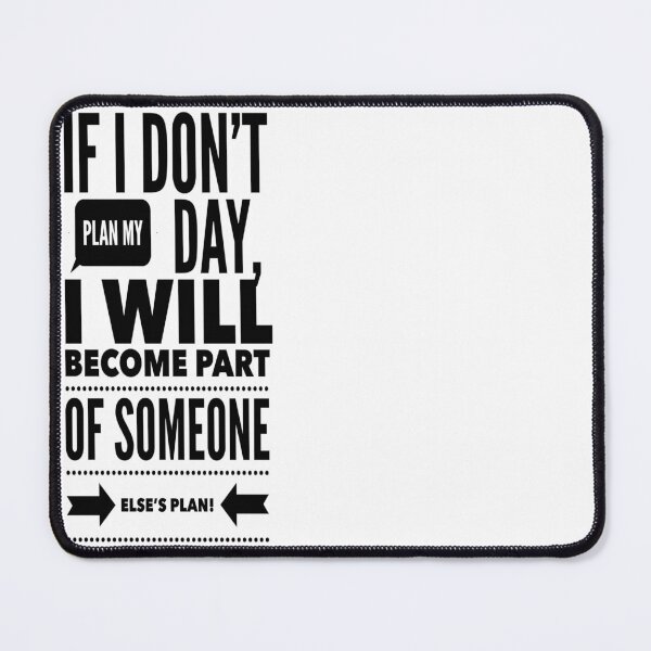Item preview, Inspirational statement, If I don't plan my day I will become part of someone else's plan designed and sold by LiveToLearn.