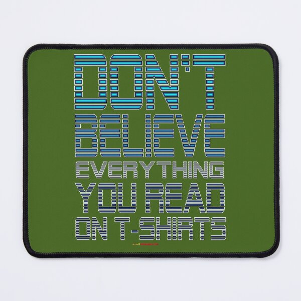 Item preview, Don't Believe Everything... T-shirt Design designed and sold by muz2142.