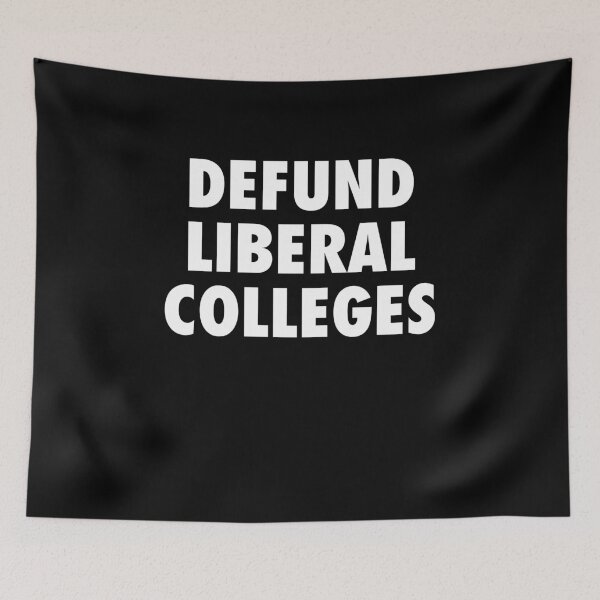 Item preview, Defund Liberal Colleges designed and sold by SixforSix.