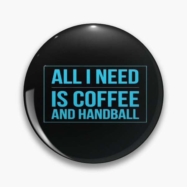 Item preview, All I Need Is Coffee And Handball designed and sold by Hammy97.