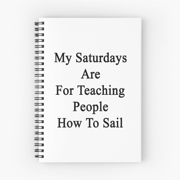 Item preview, My Saturdays Are For Teaching People How To Sail  designed and sold by supernova23.