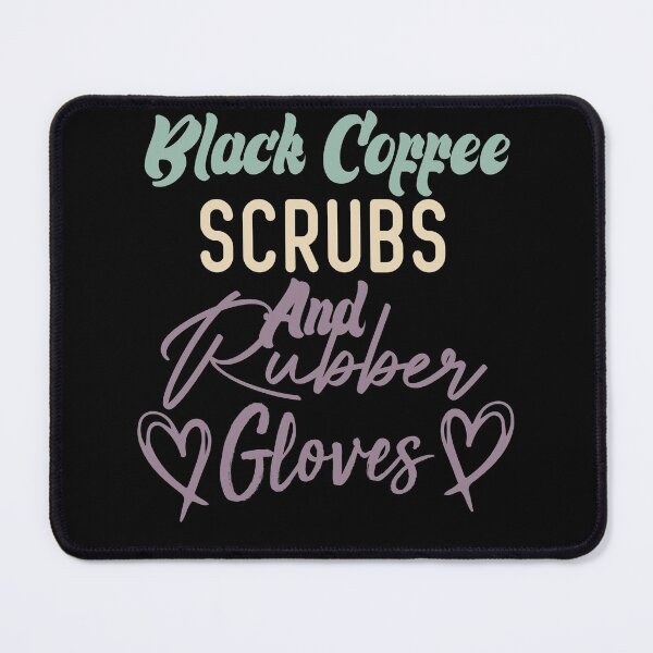 Item preview, Black Coffee Scrubs And Rubber Gloves Nurse Gift designed and sold by medbdj.