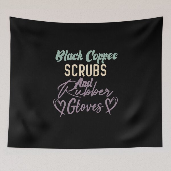 Item preview, Black Coffee Scrubs And Rubber Gloves Nurse Gift designed and sold by medbdj.