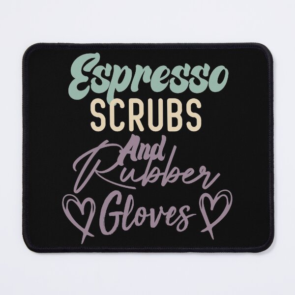 Item preview, Espresso Scrubs And Rubber Gloves Nurse Gift designed and sold by medbdj.
