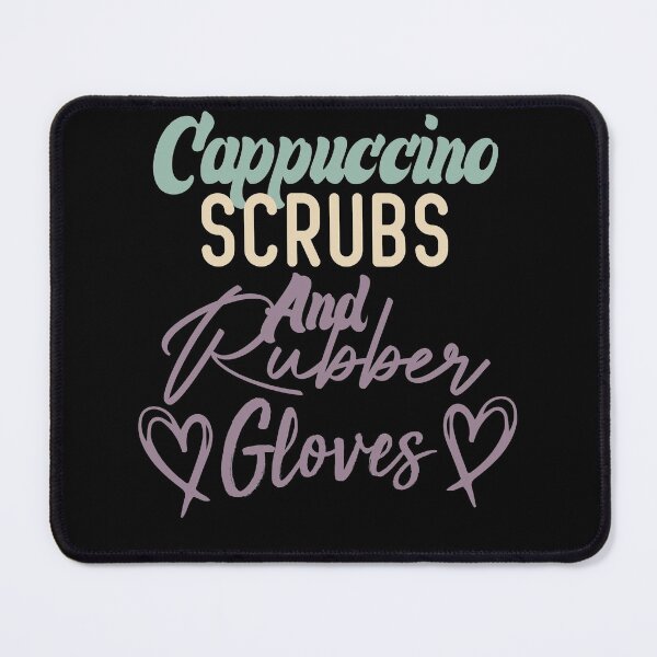 Item preview, Cappuccino Scrubs And Rubber Gloves Nurse Gift designed and sold by medbdj.