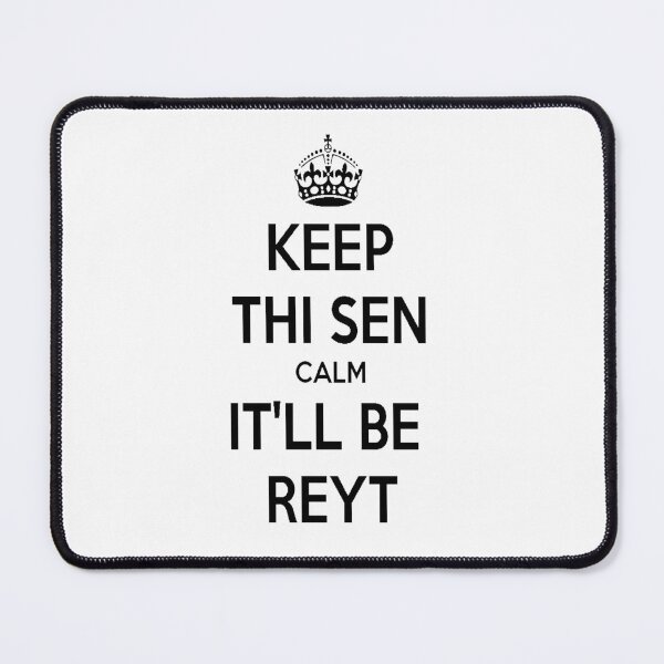 Item preview, Keep Thi Sen Calm It'll Be Reyt Yorkshire Dialect designed and sold by taiche.