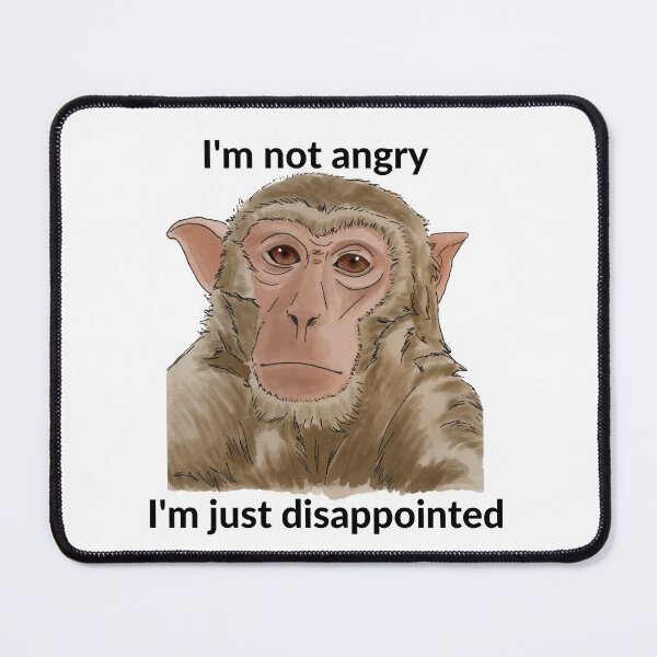 Item preview, Not Angry, Just Disappointed - Sad Monkey designed and sold by BunnyBizarre.