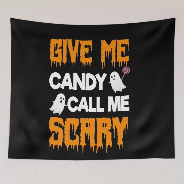Item preview, Give Me Candy Call Me Scary designed and sold by uranus1store.