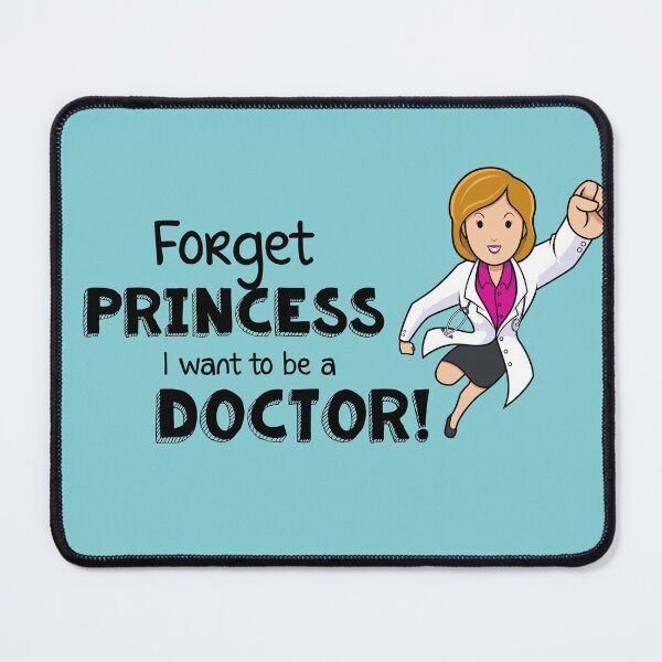 Item preview, Forget Princess, I want to be a DOCTOR! 3 designed and sold by Mumzy2many.