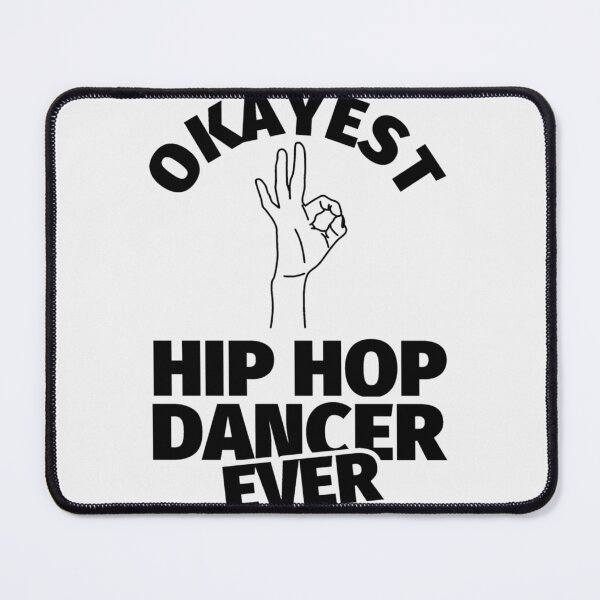 Item preview, hip hop dance gifts - funny okayest hip hop ever| Perfect Gift|hip hop designed and sold by patnalila.