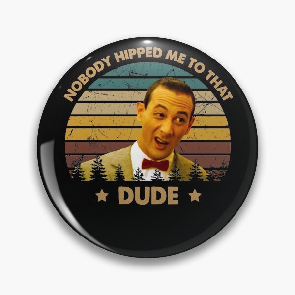 Item preview, Retro Pee-wee's Big Adventure Films - Nobody Hipped Me To That Dude designed and sold by MarkAnna3.