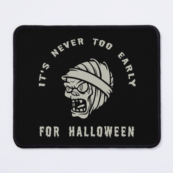 Item preview, IT'S NEVER TOO EARLY FOR HALLOWEEN. designed and sold by UNITEES21.