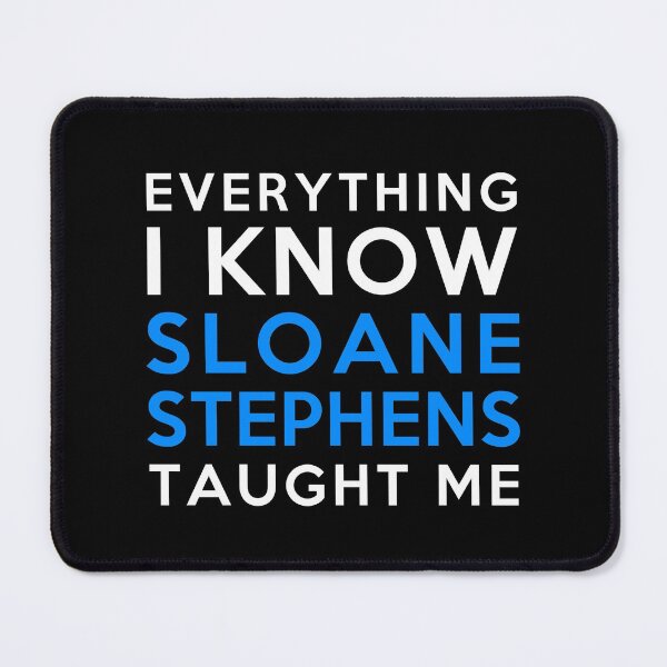 Item preview, Everything i know - Sloane Stephens designed and sold by 2Girls1Shirt.