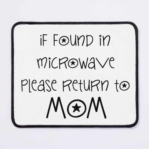 Item preview, if found in microwave please return to mom sentence designed and sold by Arch4Design.