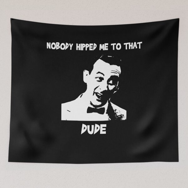 Item preview, Nobody Hipped Me To That Dude designed and sold by MarkAnna3.