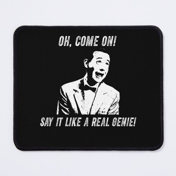 Item preview, Oh, Come On! Say It Like A Real Genie! designed and sold by MarkAnna3.