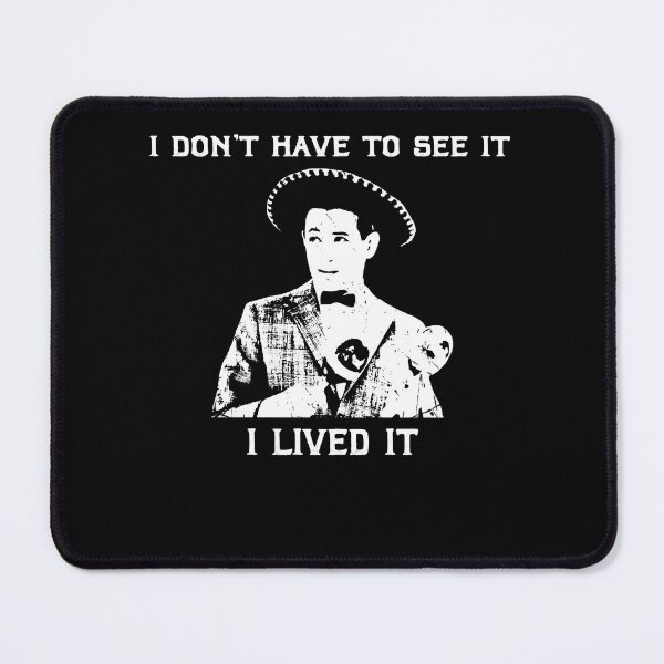 Item preview, I Don't Have To See It - I Lived It designed and sold by MarkAnna3.
